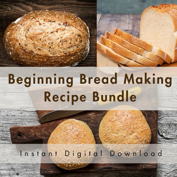 Easy Homemade Beginning Bread Making Bundle | 3 Recipe Bundle | Instant Digital Download | Step by Step Instructions | Beginner Bread Making