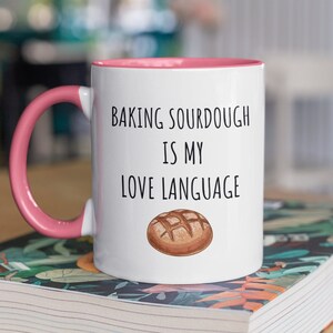 Sourdough Mug, Baking Sourdough Is My Love Language, Bread Lover, Sourdough Starter, Gift for Baker, Sourdough Gift, Bread Making, Artisan