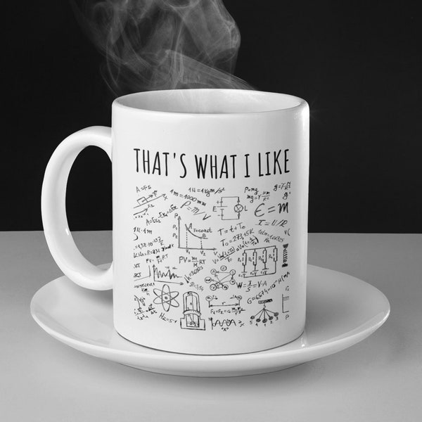 Funny Physics Mug, Physics Lover, That's What I Like, Physicist Coffee Mug, Physics Teacher Gift, Science Teacher Gift, Physics Professor
