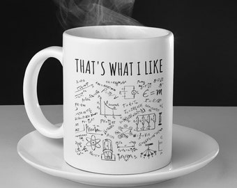Funny Physics Mug, Physics Lover, That's What I Like, Physicist Coffee Mug, Physics Teacher Gift, Science Teacher Gift, Physics Professor