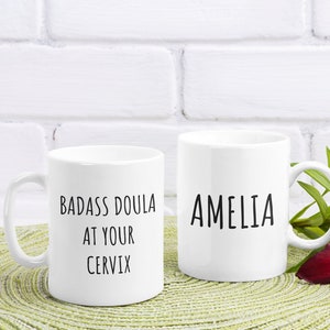 Personalized Doula Mug, Gift for Doula, Doula Appreciation, Badass Doula At Your Cervix Coffee Mug, Thank you Gift for Doula, Bday Doula