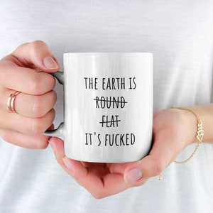 Grappige aarde mok, platte aarde mok, klimaatverandering, opwarming van de aarde, natuurliefhebber cadeau, houd de aarde schoon, aarde is fucked, klimaatverandering