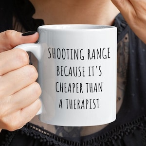Shooting Range Mug, Funny Shooting Gift, Shooting Range Because It's Cheaper Than A Therapist, Ladies Range Day, Target Training Mug