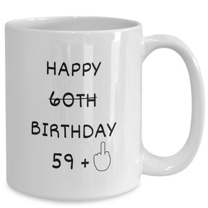Drôle de cadeau de 60e anniversaire, tasse de 60e anniversaire, cadeau de 60e anniversaire, cadeaux d’anniversaire de 60 ans, joyeux 60e anniversaire, gag de 60e anniversaire, 60e anniversaire
