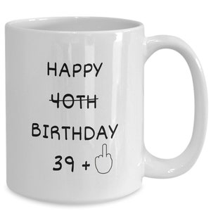 Divertido regalo de cumpleaños número 40, taza de cumpleaños número 40, regalo de cumpleaños número 40, regalos de cumpleaños de 40 años, feliz cumpleaños número 40, gag de cumpleaños número 40, 40 años