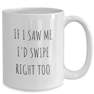 Online Dating Mug, Online Dating Gift, Swiped Right Mug, Internet Dating, New Relationship Mug, Internet Dating Anniversary Gift, Dating App