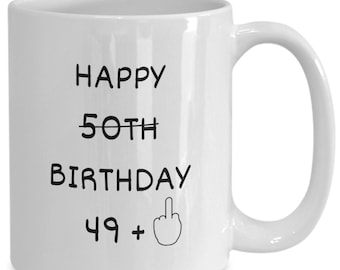 Funny 50th Birthday Gift, 50th Birthday Mug, 50th Birthday Gift, 50 year old Birthday Gifts, Happy 50th Birthday, 50th Birthday Gag, 50th