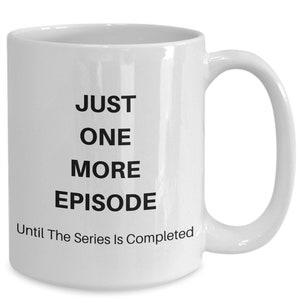 Just One More Episode Watching TV Mug, Movie Watching Mug, Christmas Movie Mug, Holiday Mug, Christmas Coffee Mug, Hallmark Movie Mug