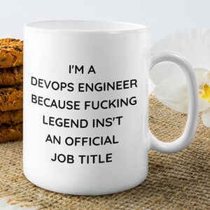 Personalized Devops Engineer Mug, Software Engineer, Devops Gift, I'm A Devops Engineer Because Fucking Legend Isn't An Official Job Title image 5