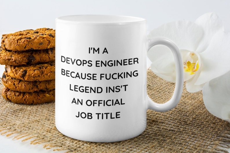 Personalized Devops Engineer Mug, Software Engineer, Devops Gift, I'm A Devops Engineer Because Fucking Legend Isn't An Official Job Title image 5