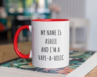 Personalized Vape-a-holic Mug, Vape Lover Mug, My Name Is and I'm A  Vape-a-holic, Vaping Coffee Mug, Vaper Present, E-Cigarette Fans