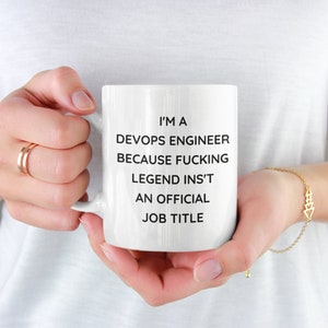 Personalized Devops Engineer Mug, Software Engineer, Devops Gift, I'm A Devops Engineer Because Fucking Legend Isn't An Official Job Title image 3