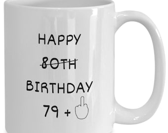 Funny 80th Birthday Gift, 80th Birthday Mug, 80th Birthday Gift, 80 year old Birthday Gifts, Happy 80th Birthday, 80th Birthday Gag, 80th