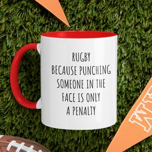 Funny Rugby Mug, Rugby Union, Rugby Player, Rugby Player Gift, Sports Gift, Rugby Because Punching Someone In The Face Is Only A Penalty