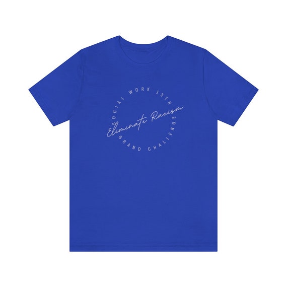 Social Work Discipline's 13th Grand Challenge Eliminate Racism Short Sleeve Tee| Adult T-shirt| Equality Equity| Black owned shop| Awareness
