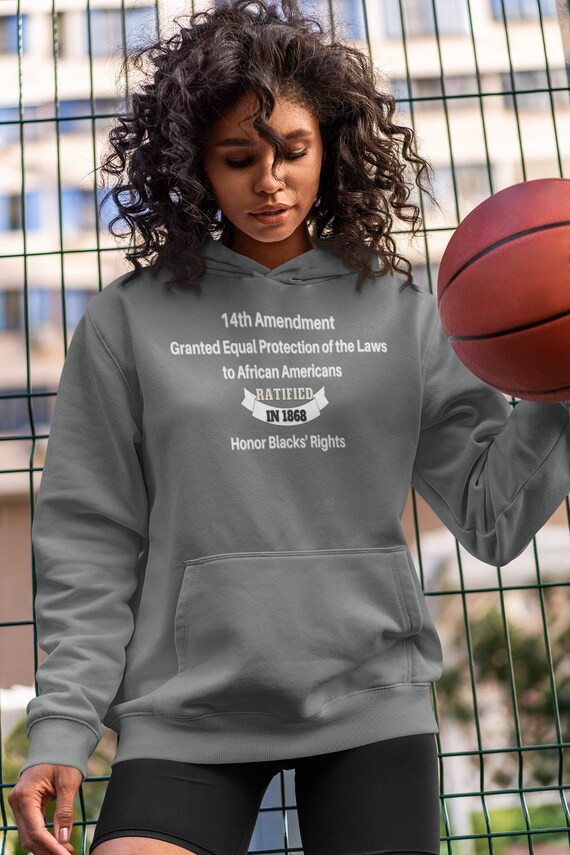 14th Amendment Hooded Sweatshirt| Urban| Ethnic| Black owned shop| Unisex| Adult Hoodie| Gift| Birthday| Hoodie| Pull Over| Awareness Hoodie