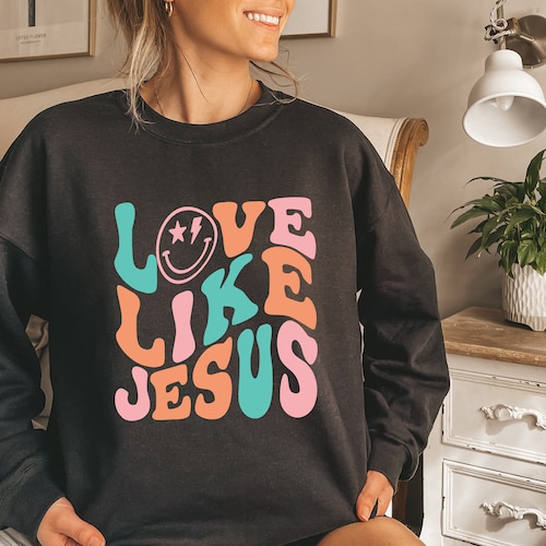 LOVE LIKE JESUS Embroidered Jesus Sweatshirt/ Christian - Etsy