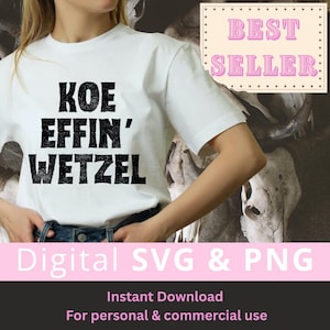 Koe Wetzel SVG PNG Country Music Shirt Design Digital Download Funny Concert Graphic Instant Download Cricut & Silhouette