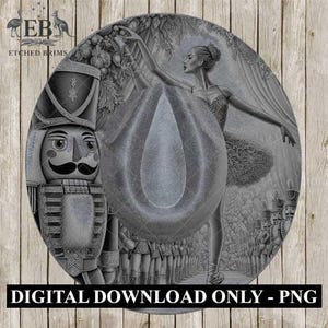 Puede incluir: Una descarga digital en escala de grises con una ilustración detallada de una bailarina, un cascanueces y una fila de soldados de juguete. La imagen tiene el texto "DIGITAL DOWNLOAD ONLY - PNG" y el logotipo "ETCHED BRIMS".
