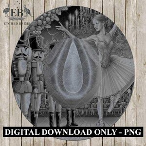 Puede incluir: Imagen de descarga digital en escala de grises que presenta una escena de ballet con una bailarina, cascanueces y un escenario teatral. La imagen tiene el texto "DIGITAL DOWNLOAD ONLY - PNG" en la parte inferior. La imagen es circular y tiene las palabras "ETCHED BRIMS" en la parte superior.