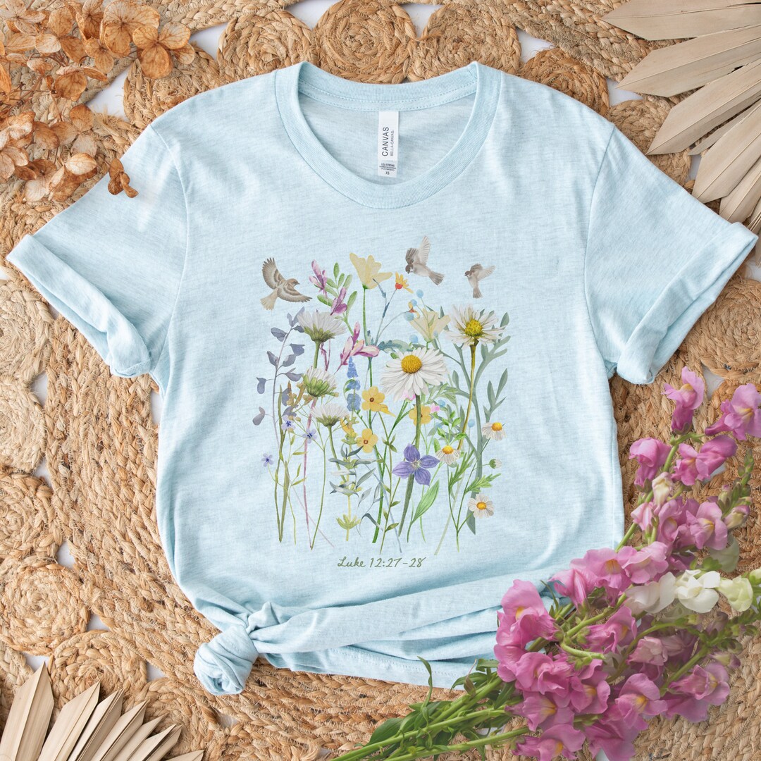 Consider the Wildflowers Shirt Sparrows and Wildflowers Consider the