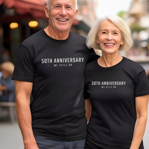 We Still Do 50 Anniversary T Shirt Couples for Parent 50th anniversary shirts