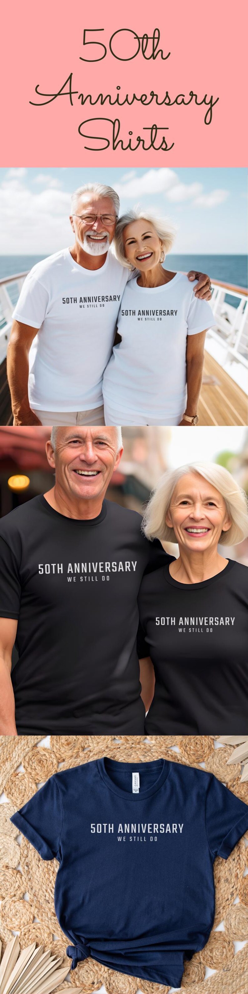 May include: Three different t-shirts with the text "50th Anniversary We Still Do" printed on them. The shirts are white, black, and navy blue.