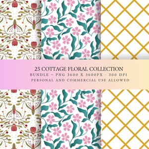May include: A digital pattern bundle titled 25 COTTAGE FLORAL COLLECTION BUNDLE - PNG 3600 X 3600PX - 300 DPI PERSONAL AND COMMERCIAL USE ALLOWED. The image displays three distinct patterns: red floral motifs on white, pink flowers with teal leaves, and a gold grid.