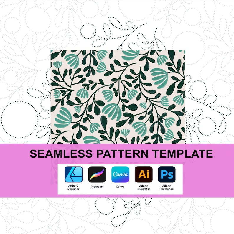 Pode incluir: Um modelo de padr&atilde;o sem costura com um design bot&acirc;nico de folhas verde-escuras e flores verde-azuladas claras num fundo creme. O texto SEAMLESS PATTERN TEMPLATE aparece acima dos &iacute;cones do Affinity Designer, Procreate, Canva, Adobe Illustrator e Adobe Photoshop.