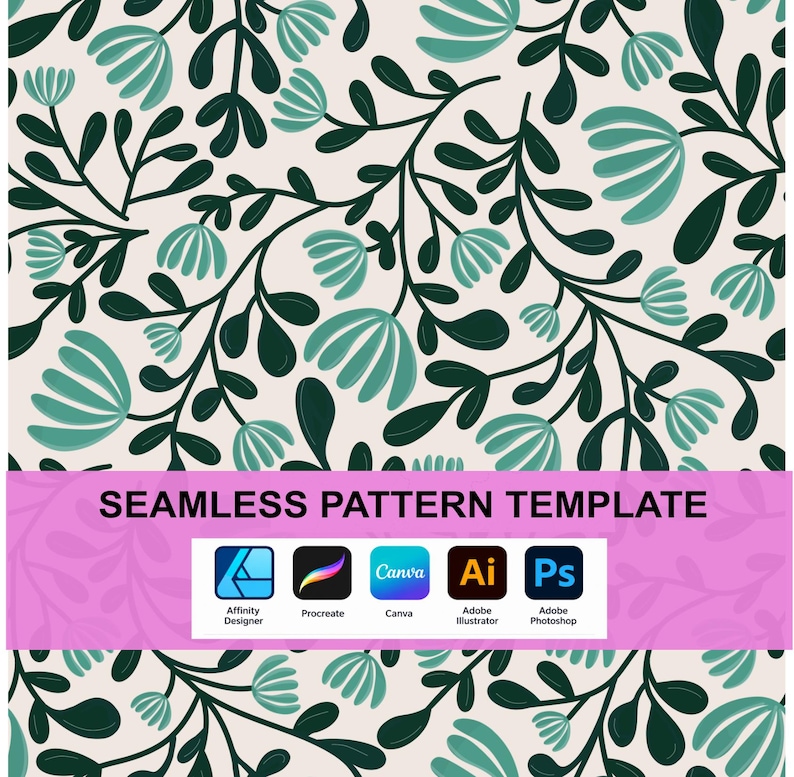 Pode incluir: Um modelo de padr&atilde;o sem costura com um design bot&acirc;nico de folhas verde-escuras e flores verde-azuladas claras num fundo creme. Uma faixa rosa horizontal exibe o texto SEAMLESS PATTERN TEMPLATE e &iacute;cones para Affinity Designer, Procreate, Canva, Adobe Illustrator e Adobe Photoshop.