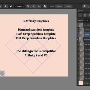 以下が含まれることがあります： 3つのAffinityテンプレートを表示するデジタルインターフェース。テキストには「3 Affinity templates, Diamond seamless template, Half-Drop Seamless Template, Full-Drop Seamless Templates, the afdesign file is compatible Affinity 2 and V3」と記載されています。