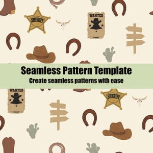 May include: A seamless pattern template featuring western-themed illustrations on a cream background. The design includes brown cowboy hats, gold sheriff stars, horseshoes, wanted posters, wooden signposts, cacti, and white cow skulls.