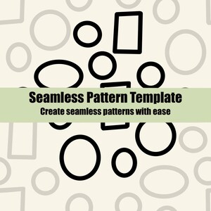 May include: A seamless pattern template featuring a light cream background with scattered gray outlines of circles, ovals, and rectangles. A central light green horizontal banner displays the black text Seamless Pattern Template and Create seamless patterns with ease.