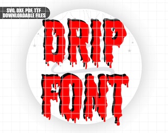 Drip font, letters, personalize, svg, pdf, dxf & ttf file, instant download, silhouette, cricut, laser cut file