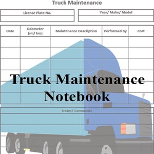 May include: An illustration of a blue and grey truck on a white background with a gridded table for tracking truck maintenance. The table has columns for date, odometer reading, maintenance description, performed by, and cost. The text "Truck Maintenance Notebook" is printed in bold black letters below the truck illustration.
