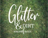 Glitter and Dirt Decal for Laptop Water Bottle iPad Car