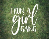 I Run a Girl Gang Decal for Laptop Water Bottle iPad Car