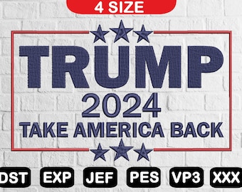 Trump 2024 Take America Stickdatei, Maschinenstickerei Muster, mehrere Formate, Sofort Download