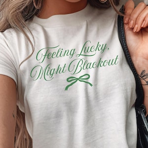 St. Patrick&#39;s Day Baby Tee: Feeling Lucky, Might Blackout Crop Top