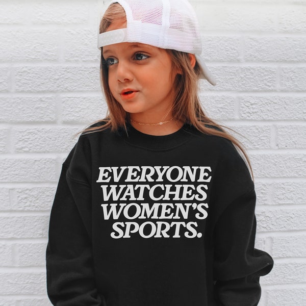 Everyone Watches Womens Sports Hoodie Childrens Sweatshirt Trendy Positive Trendy Sweatshirt Tumblr Hoodie Aesthetic Kids Gift Daughter