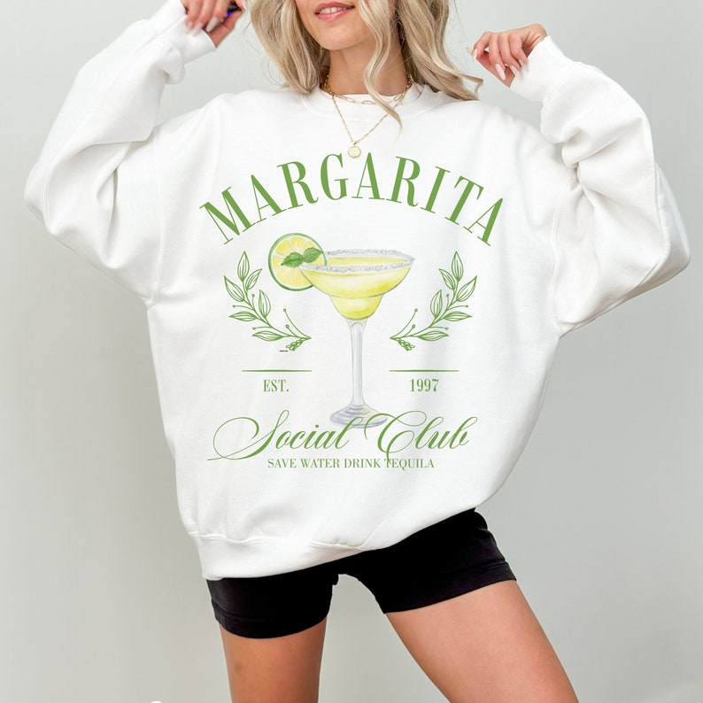 Margarita Sweatshirt Marg Cocktail and Social Club Sweatshirt Funny