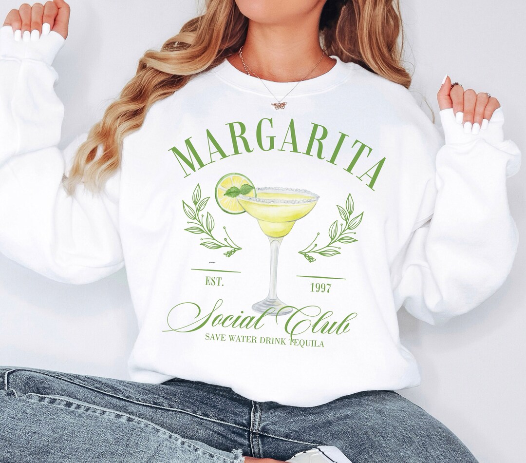 Margarita Sweatshirt Marg Cocktail and Social Club Sweatshirt Funny