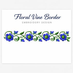 May include: A white background with a floral vine border embroidery design. The design features blue flowers with green centers and green leaves. The text "Floral Vine Border" and "Embroidery Design" are in dark blue script.