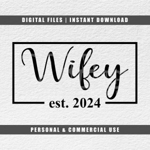 May include: Black and white graphic design with the text "Wife est. 2024" inside a black square frame.