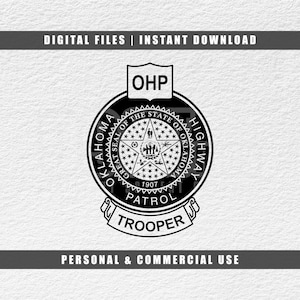 May include: Black and white Oklahoma Highway Patrol emblem. The emblem features a circular design with the text "OKLAHOMA GREAT SEAL OF THE STATE OF OKLAHOMA" and "HIGHWAY PATROL TROOPER". The text "OHP" is at the top. The image also includes the text "DIGITAL FILES | INSTANT DOWNLOAD" and "PERSONAL & COMMERCIAL USE".