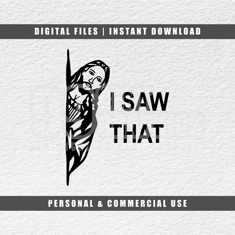 以下が含まれることがあります： 「I SAW THAT」というテキストと共に、角から覗き込むイエスの白黒デジタルイラストです。