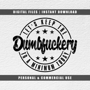 Mantengamos la estupidez al mínimo hoy svg, Cricut Svg, archivo de grabado, descarga instantánea