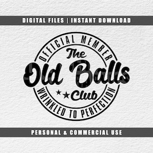 Old Balls Club SVG, Retraite SVG, Anniversaire SVG, Ridé à la perfection, Cricut SVG, Fichier de gravure SVG, Fichier coupé SVG, Téléchargement instantané