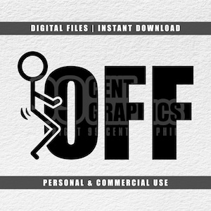 May include: Black and white digital file of a stick figure giving the middle finger with the word "OFF" in large bold letters.