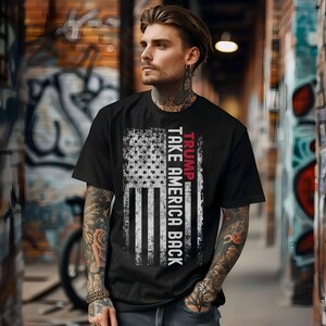Distressed Flag Trump Take Back America Shirt, Patriotic Tee, Political Graphic Tee, USA Patriot Gift, Trump Shirt, Trump Tee, Trump Support
